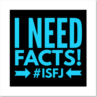 ISFJ I Need Facts Posters and Art